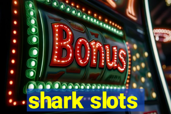 shark slots